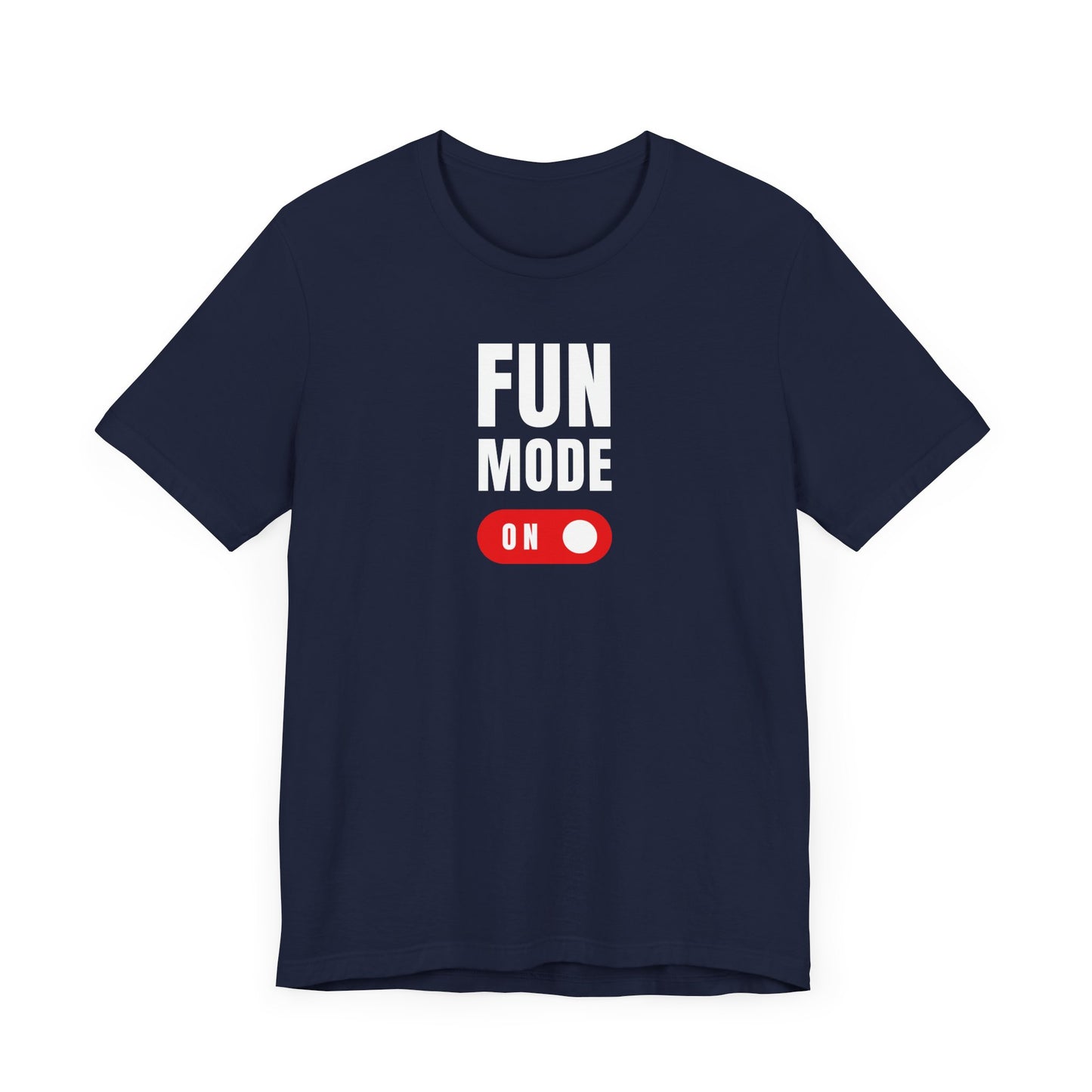 Fun Mode On Tee - Unisex Graphic T-Shirt