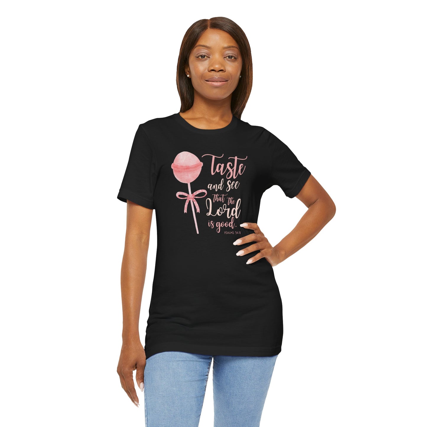 Inspirational Lollipop Tee - "Taste and See That the Lord is Good" Psalm 34:8