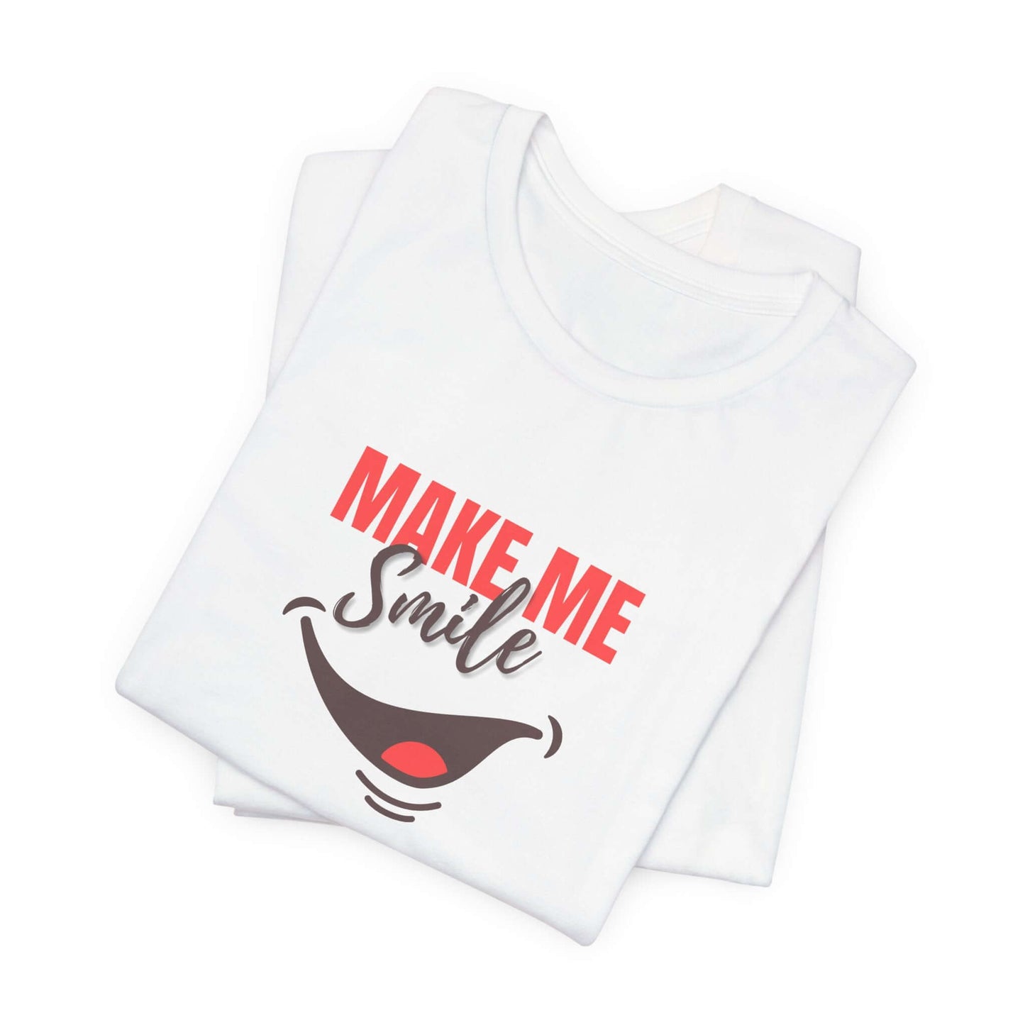 Make Me Smile Tee - Unisex Jersey Short Sleeve T-Shirt for Everyday Joy