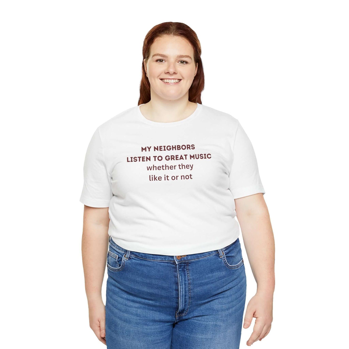 Unisex Jersey Tee - 'My Neighbors Listen to Great Music'