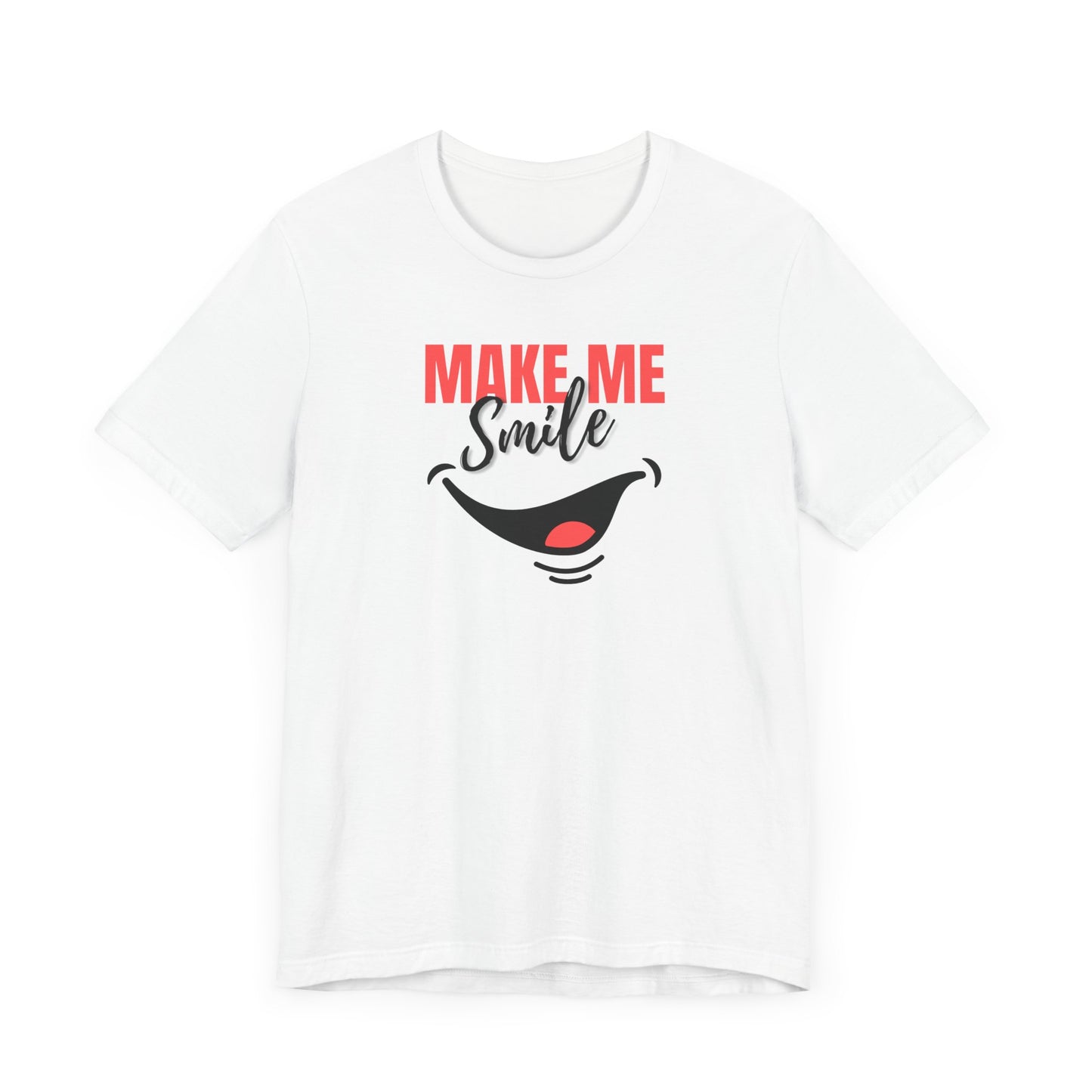 Make Me Smile Unisex Jersey Tee - Playful & Fun Graphic T-Shirt
