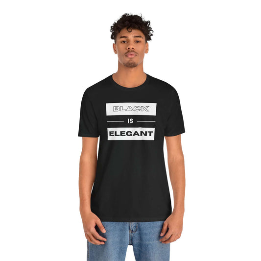 Black Is Elegant Unisex Jersey Tee | Stylish Casual T-Shirt for Every Occasion