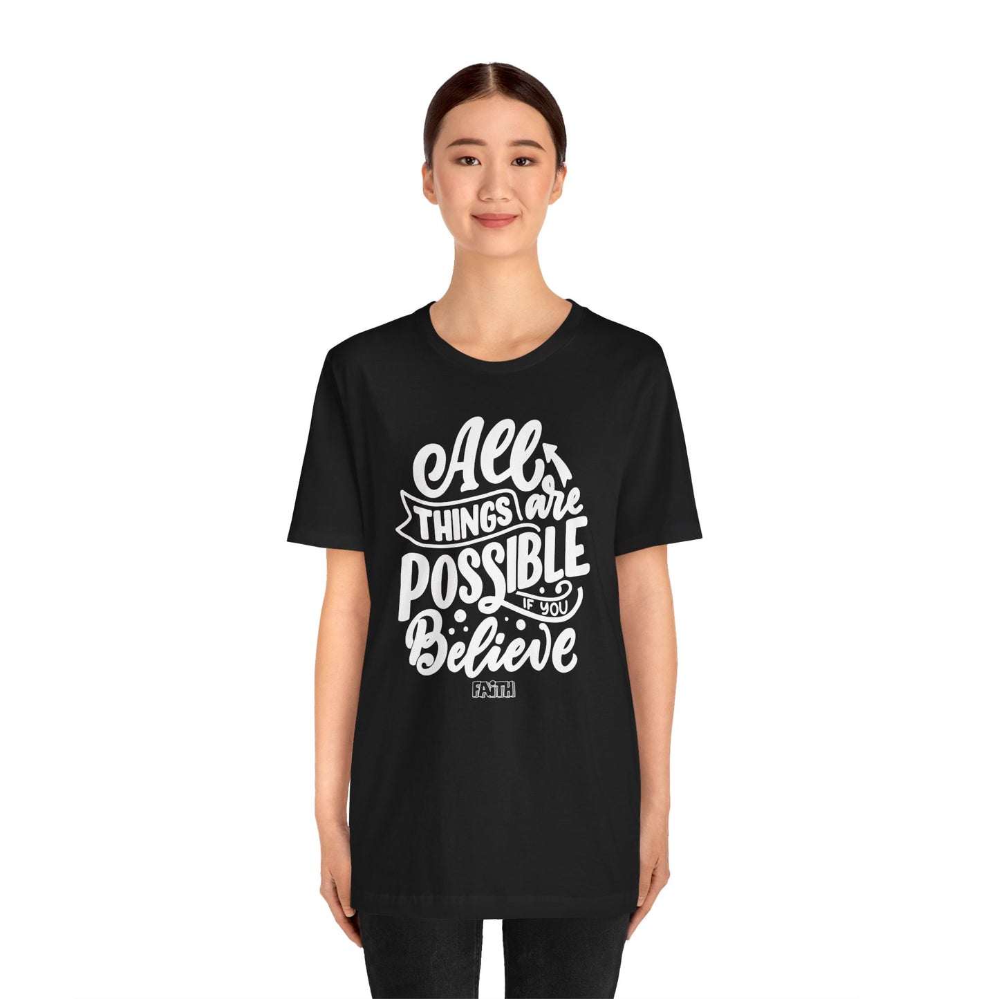 Christian Unisex Tee - 'All Things Are Possible If You Believe'