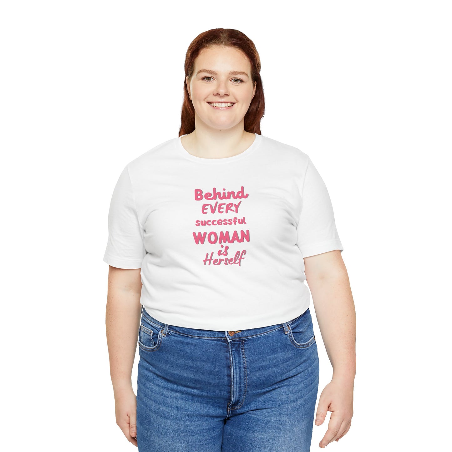 Motivational Women's Tee - "Behind Every Successful Woman"