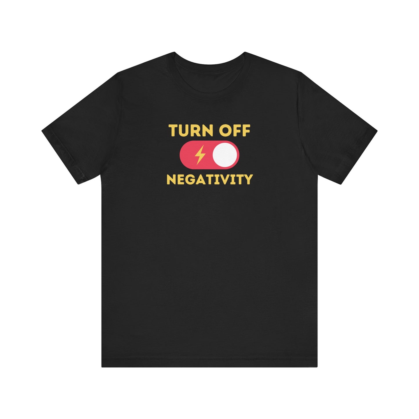 Positive Vibes Tee - Unisex Jersey Short Sleeve Shirt with 'Turn Off Negativity' Graphic