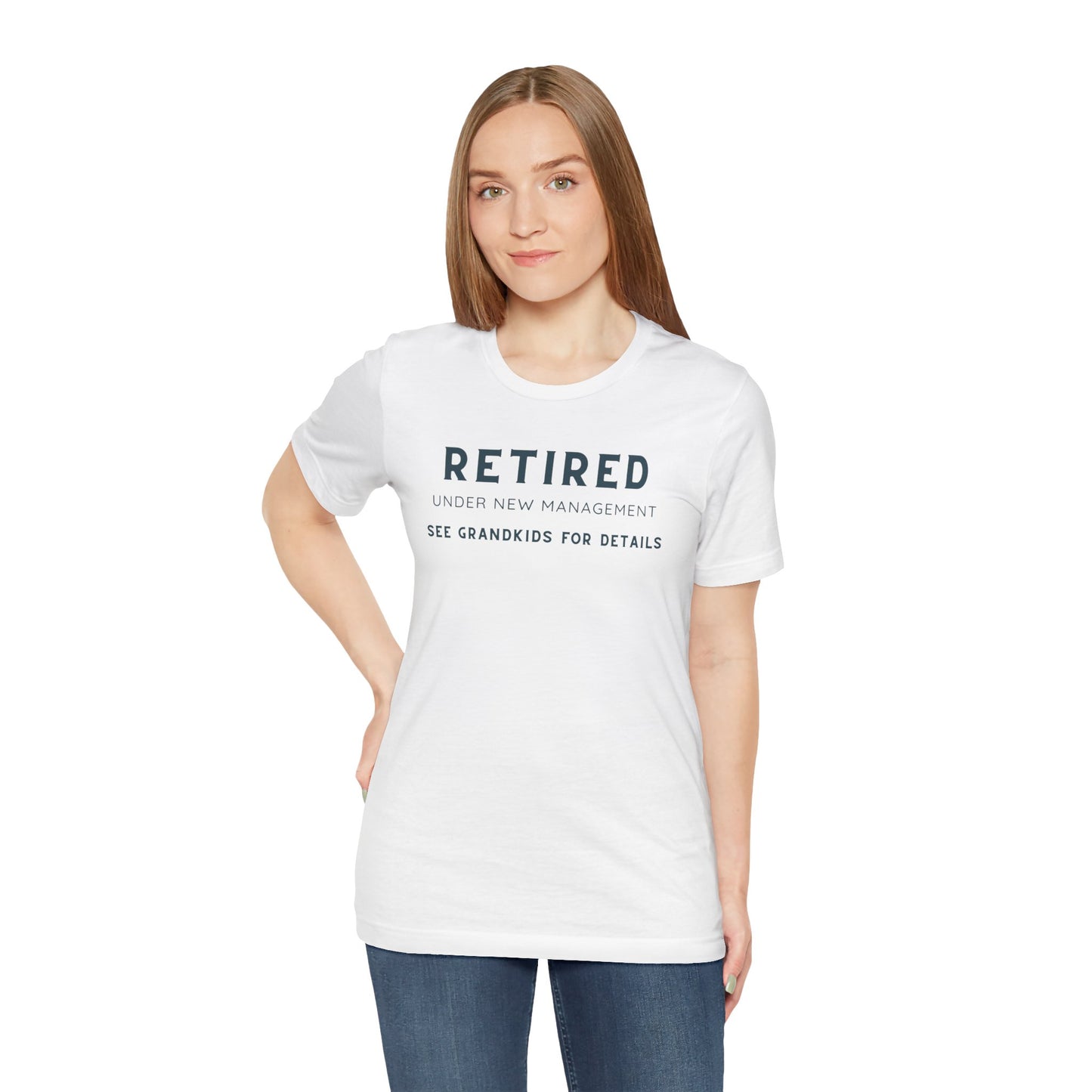 Retired Under New Management Tee - Fun Unisex Jersey Short Sleeve T-Shirt for Grandparents