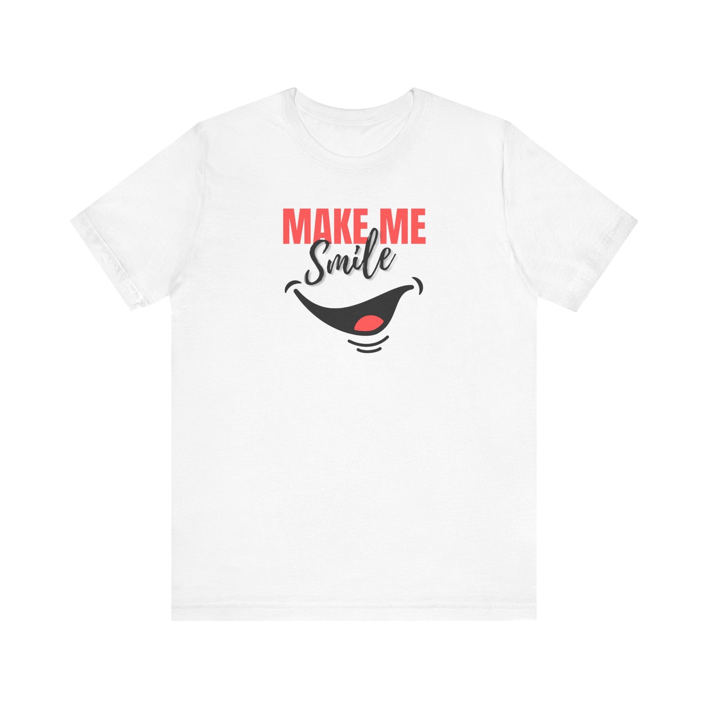 Make Me Smile Unisex Jersey Tee - Playful & Fun Graphic T-Shirt
