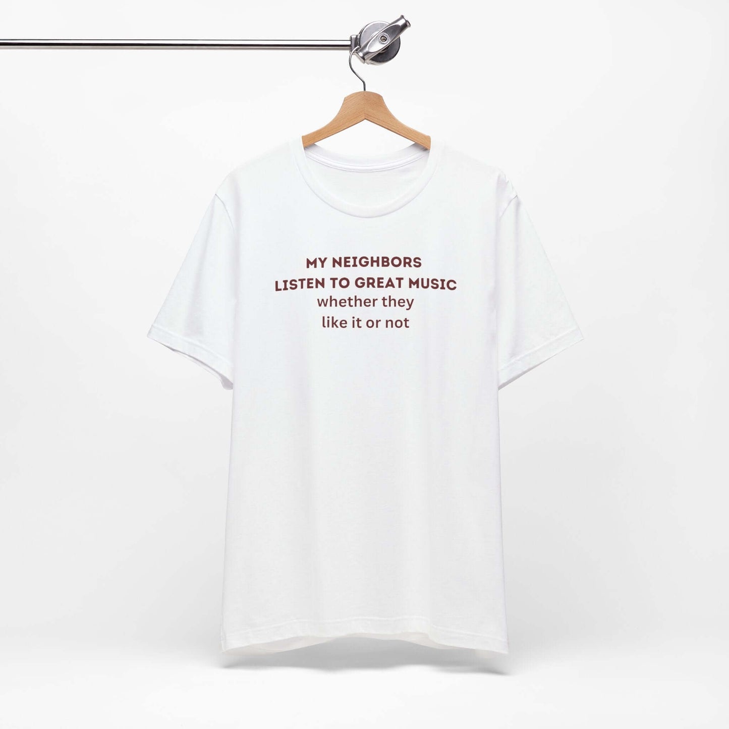 Unisex Jersey Tee - 'My Neighbors Listen to Great Music'