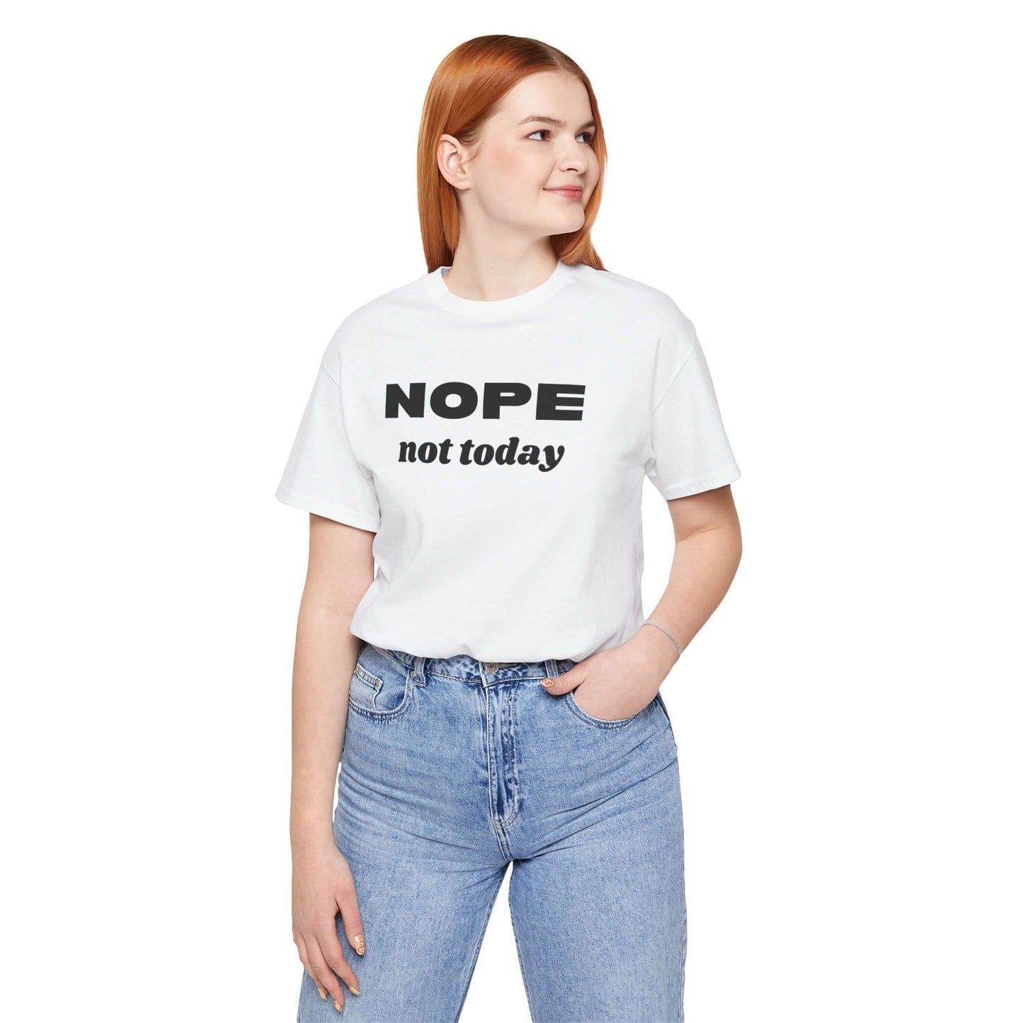 Funny Unisex Tee - 'NOPE Not Today' Statement Shirt - Perfect for Casual Days