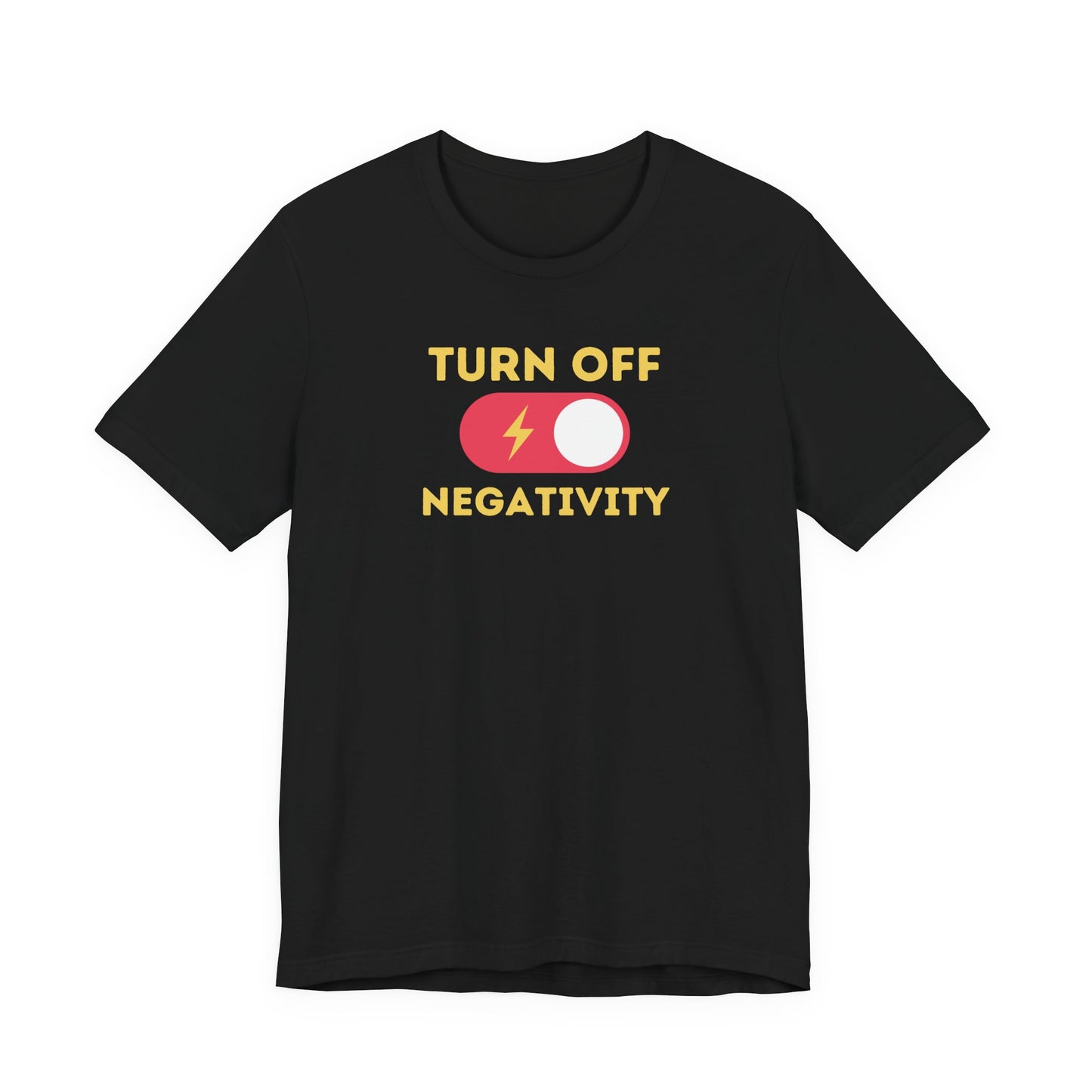 Positive Vibes Tee - Unisex Jersey Short Sleeve Shirt with 'Turn Off Negativity' Graphic