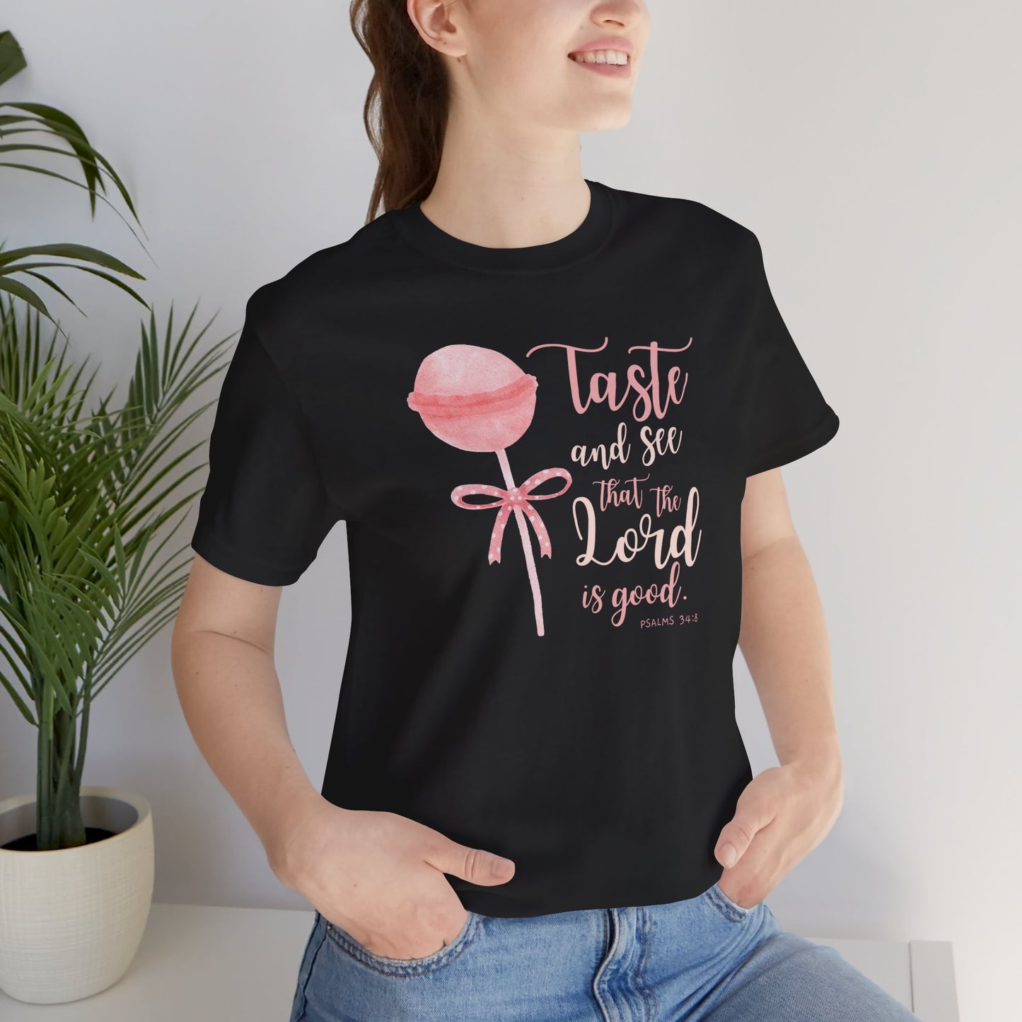 Inspirational Lollipop Tee - "Taste and See That the Lord is Good" Psalm 34:8