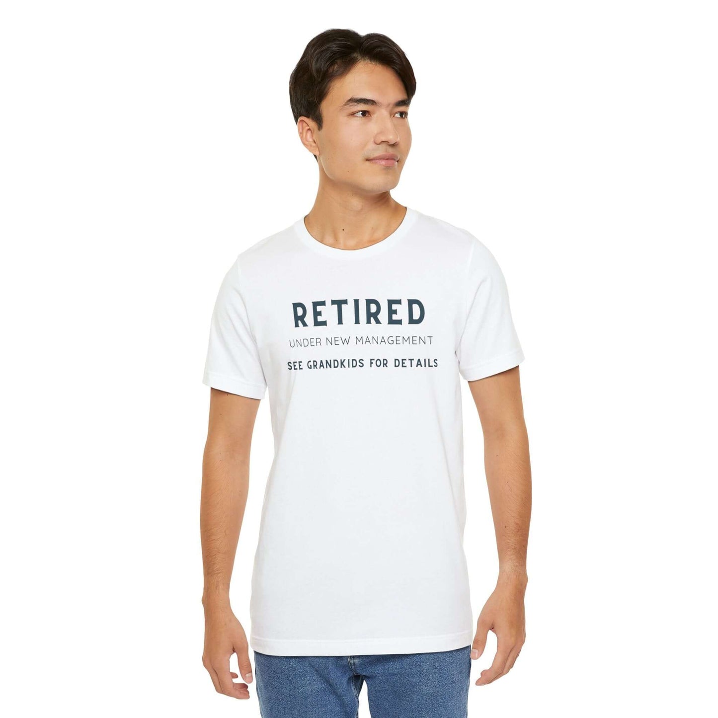 Retired Under New Management Tee - Fun Unisex Jersey Short Sleeve T-Shirt for Grandparents