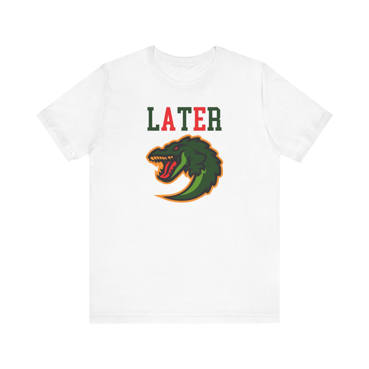 Cool Alligator Graphic Tee - "LATER" Design