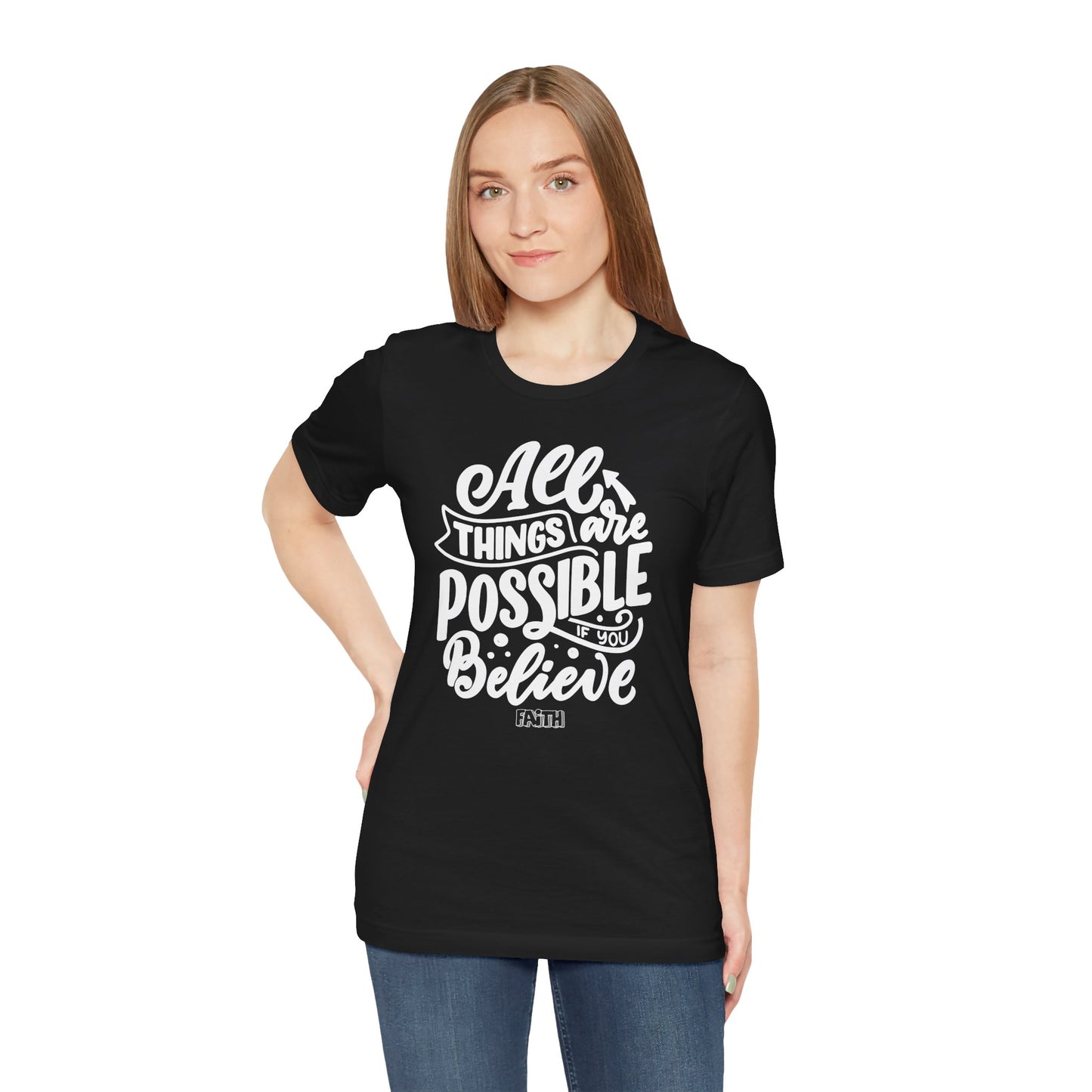 Christian Unisex Tee - 'All Things Are Possible If You Believe'