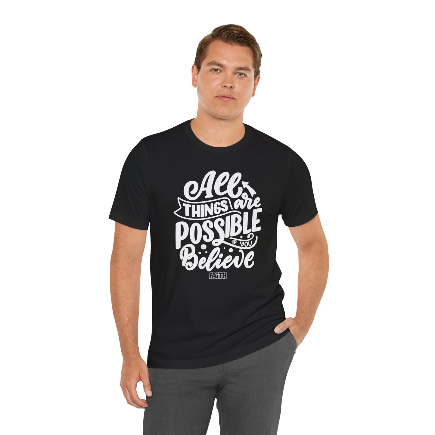 Christian Unisex Tee - 'All Things Are Possible If You Believe'