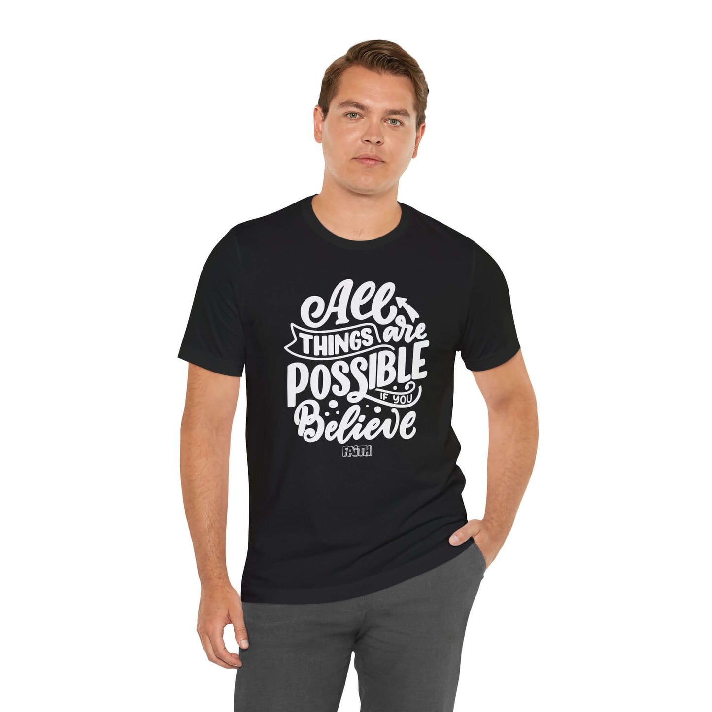 Christian Unisex Tee - 'All Things Are Possible If You Believe'