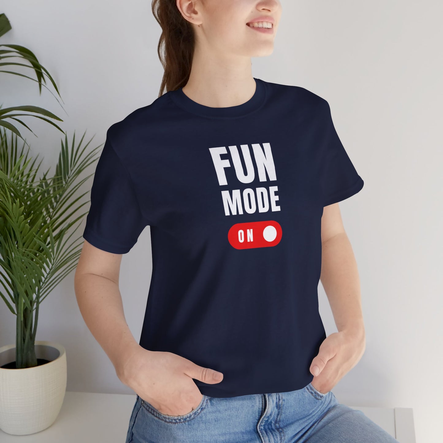 Fun Mode On Tee - Unisex Graphic T-Shirt