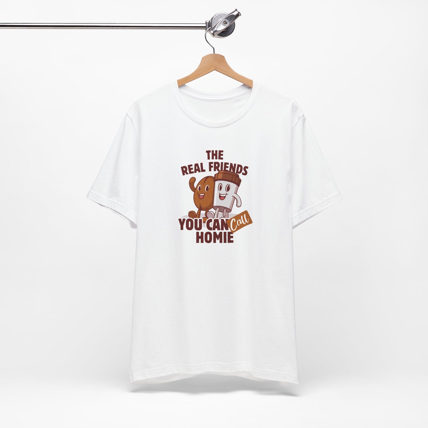 Funny Friends Unisex Tee - 'The Real Friends You Can Call Homie'