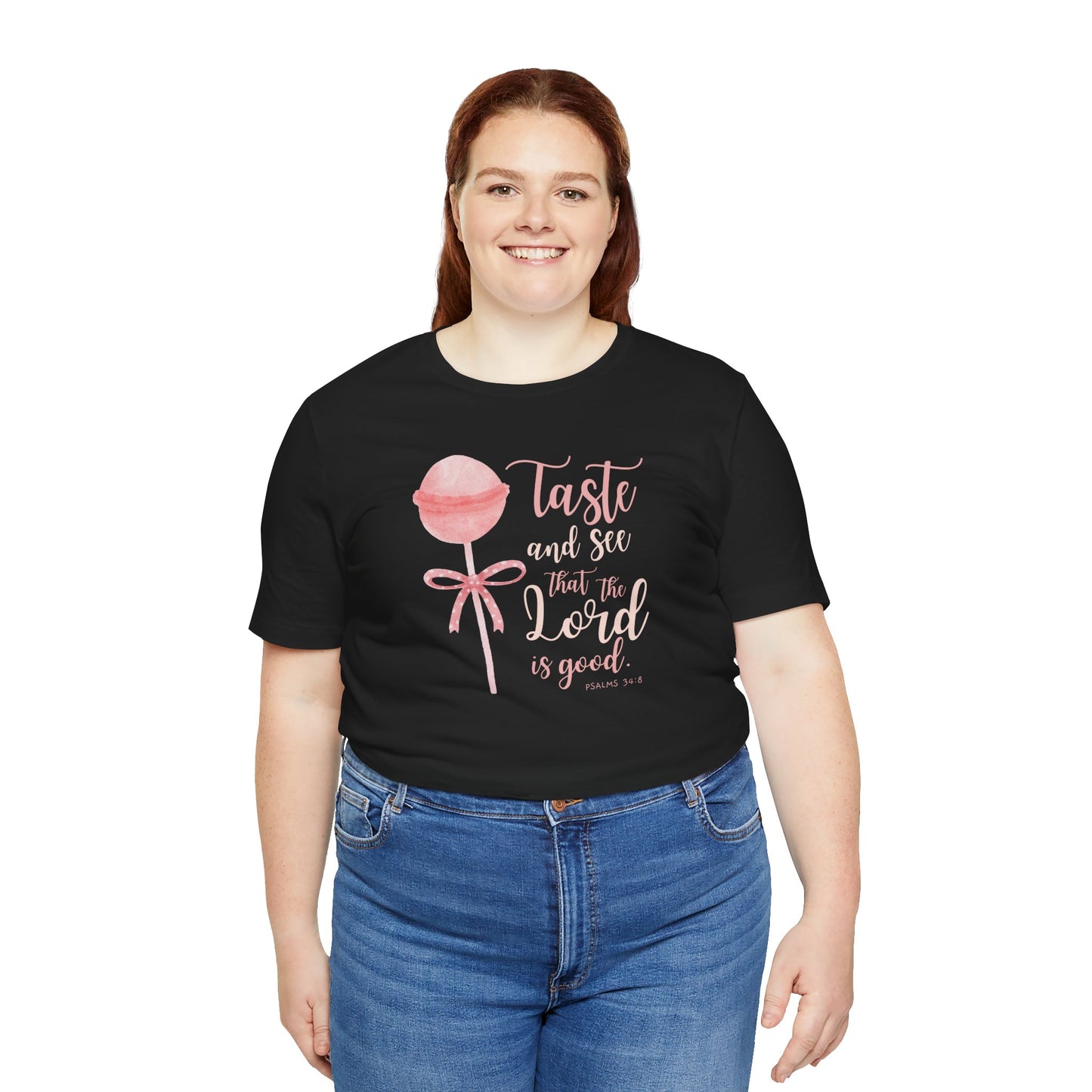 Inspirational Lollipop Tee - "Taste and See That the Lord is Good" Psalm 34:8