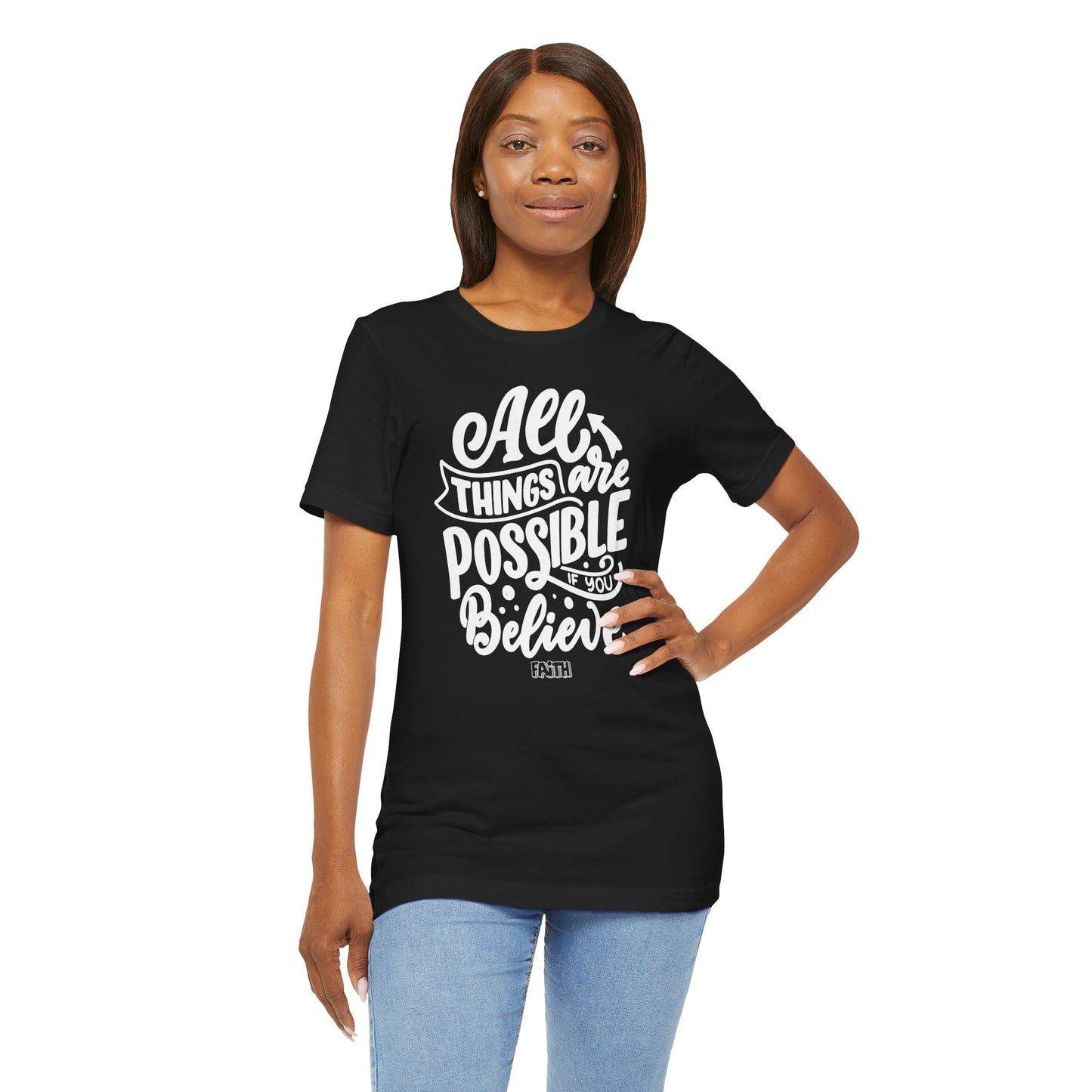 Christian Unisex Tee - 'All Things Are Possible If You Believe'