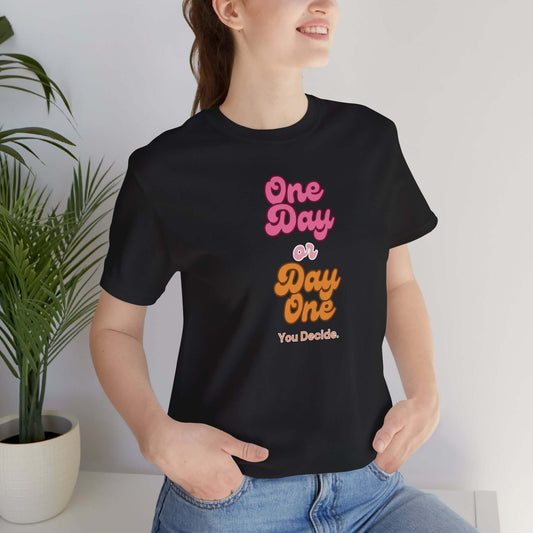Motivational Unisex Tee - 'One Day or Day One, You Decide'