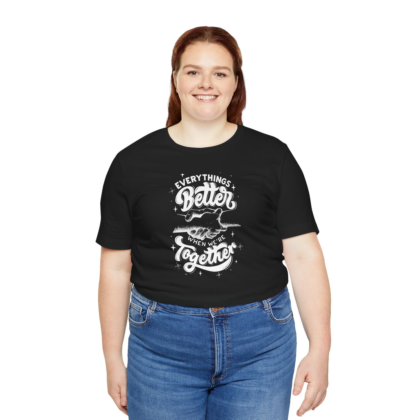 Unisex Jersey Tee - "Everything's Better When We're Together"