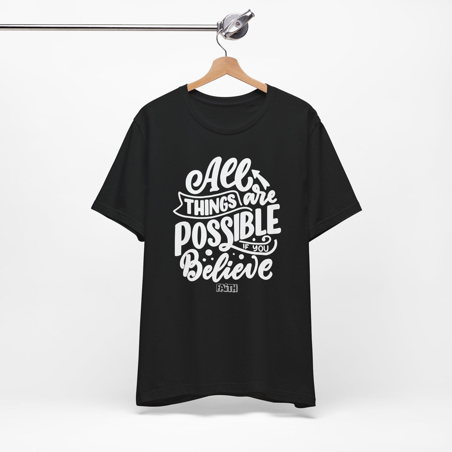 Christian Unisex Tee - 'All Things Are Possible If You Believe'