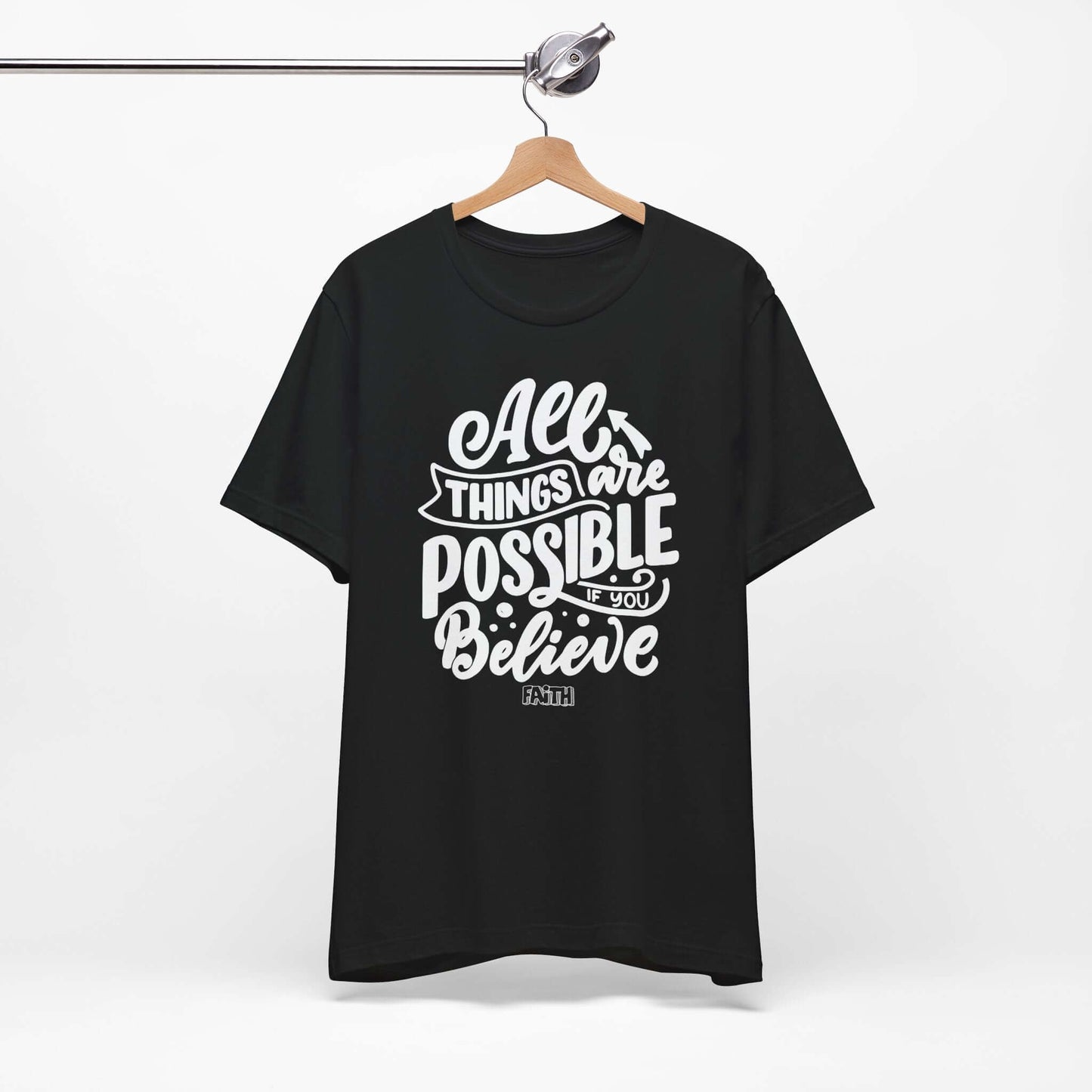 Christian Unisex Tee - 'All Things Are Possible If You Believe'