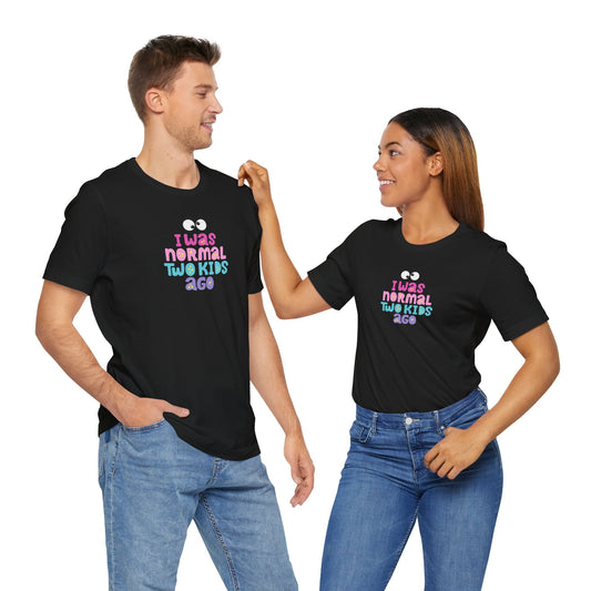 Funny Parenting Tee - 'I Was Normal Two Kids Ago' Unisex Jersey Short Sleeve Shirt