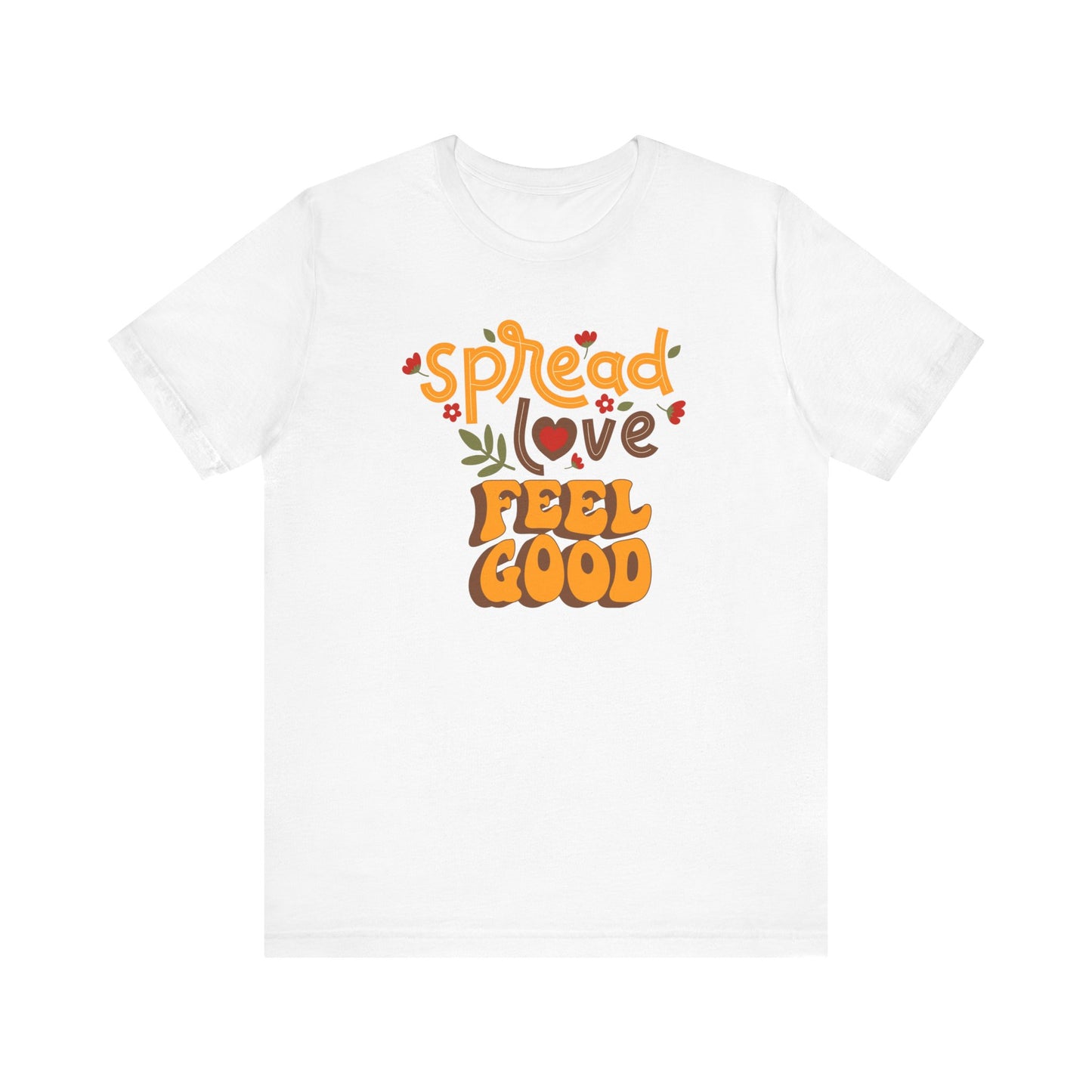 Short Sleeve Tee Spread Love Feel Good - Express Delivery Available