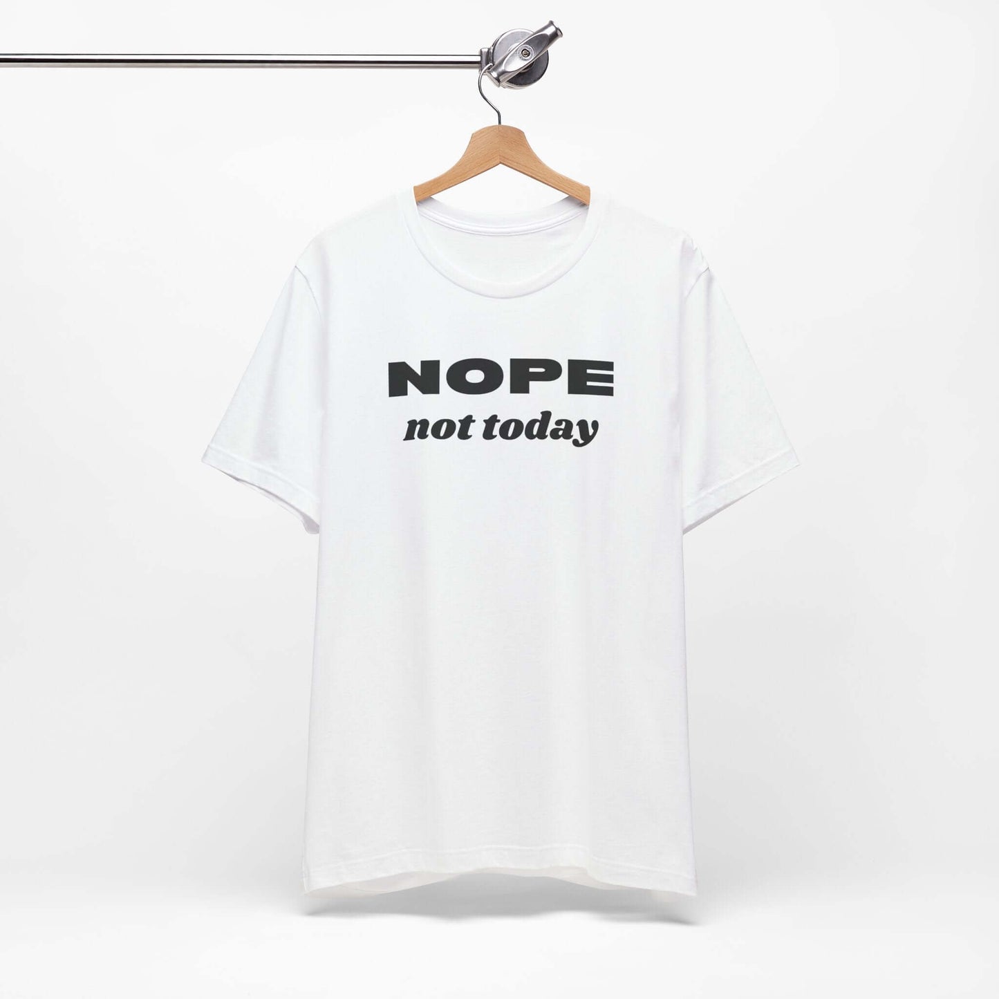 Funny Unisex Tee - 'NOPE Not Today' Statement Shirt - Perfect for Casual Days
