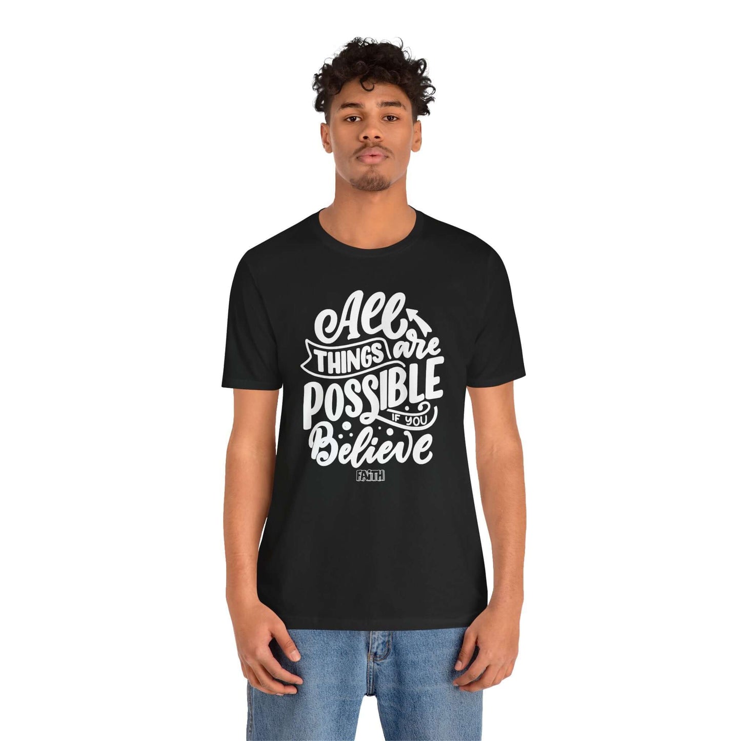 Christian Unisex Tee - 'All Things Are Possible If You Believe'