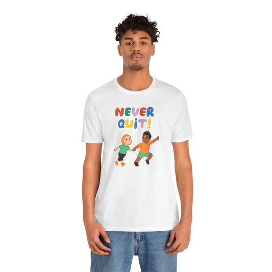 Never Quit Unisex Tee