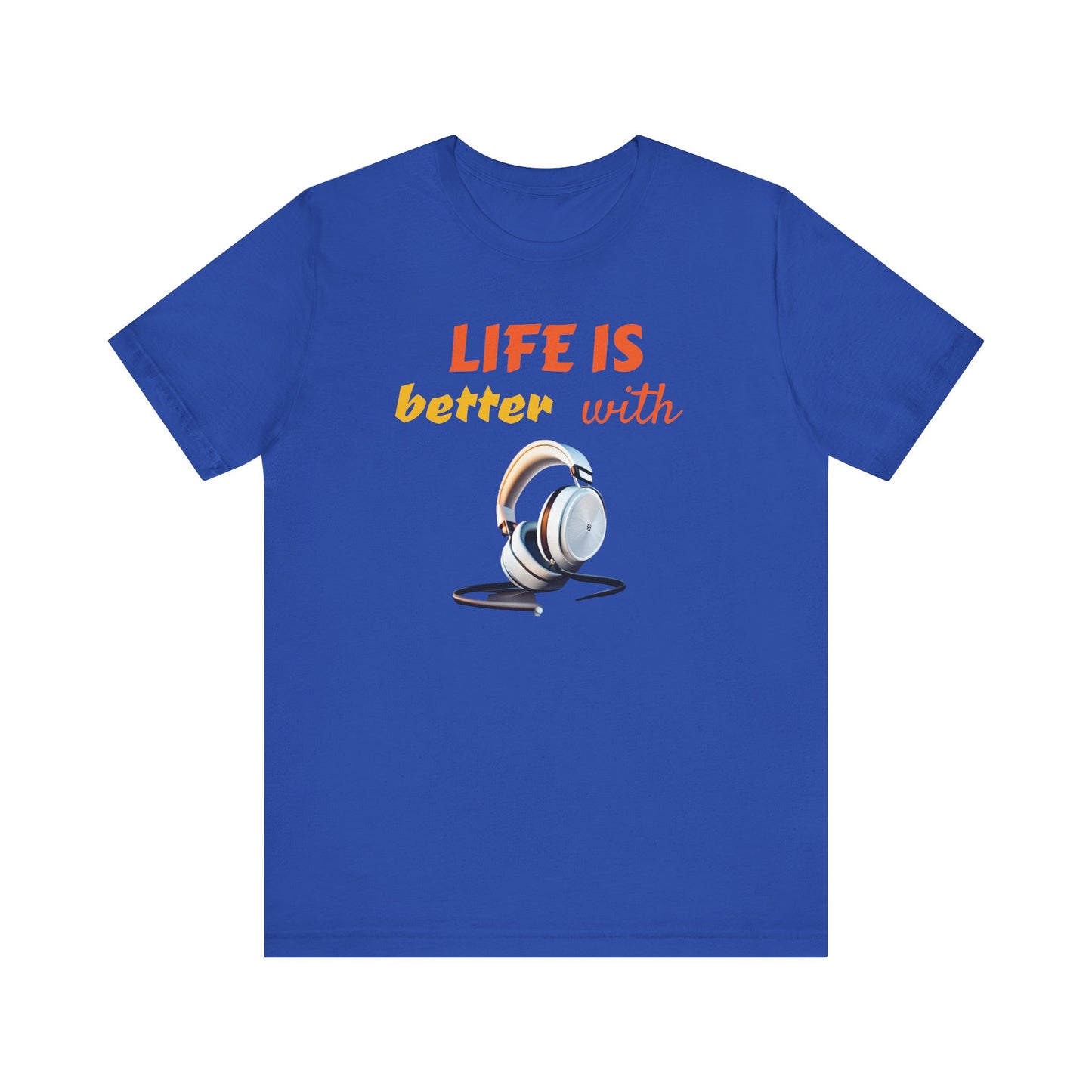 Life is Better with Headphones Unisex Tee