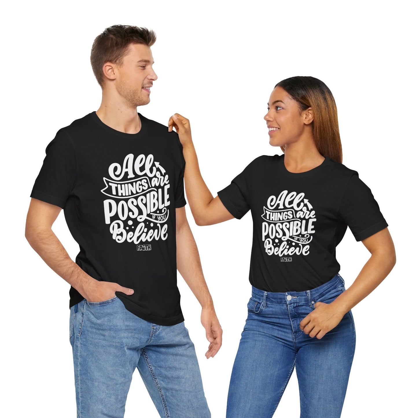 Christian Unisex Tee - 'All Things Are Possible If You Believe'