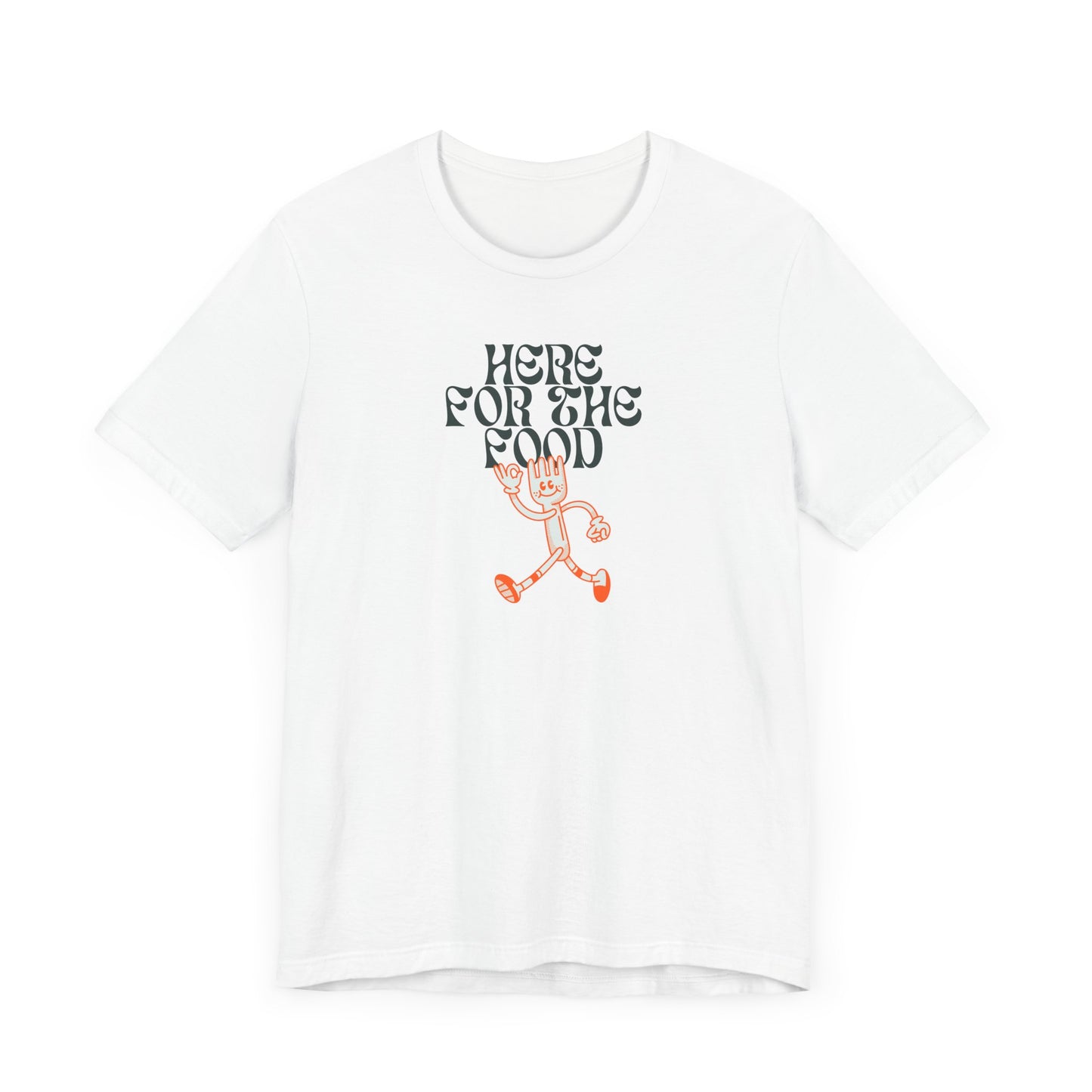 Here for the Food Unisex Jersey Tee – Fun & Playful Graphic T-Shirt for Foodies
