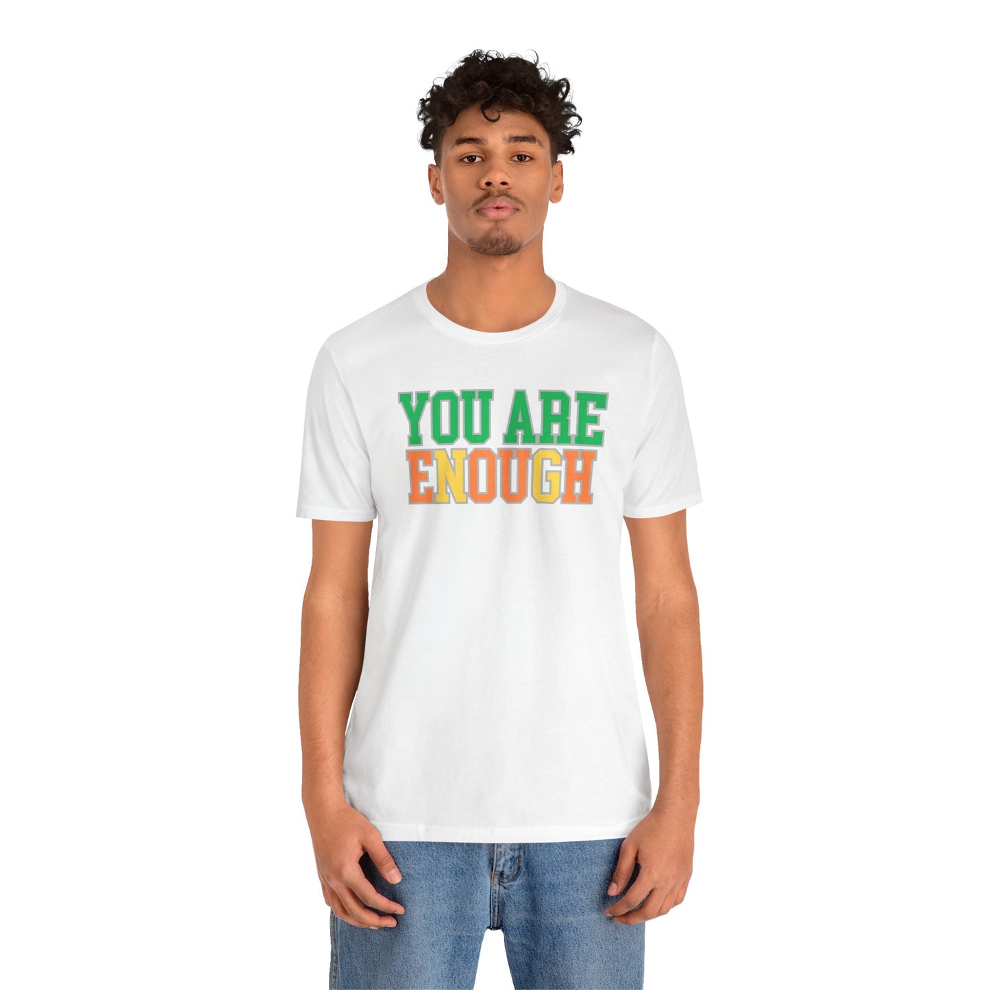 You Are Enough Unisex Tee