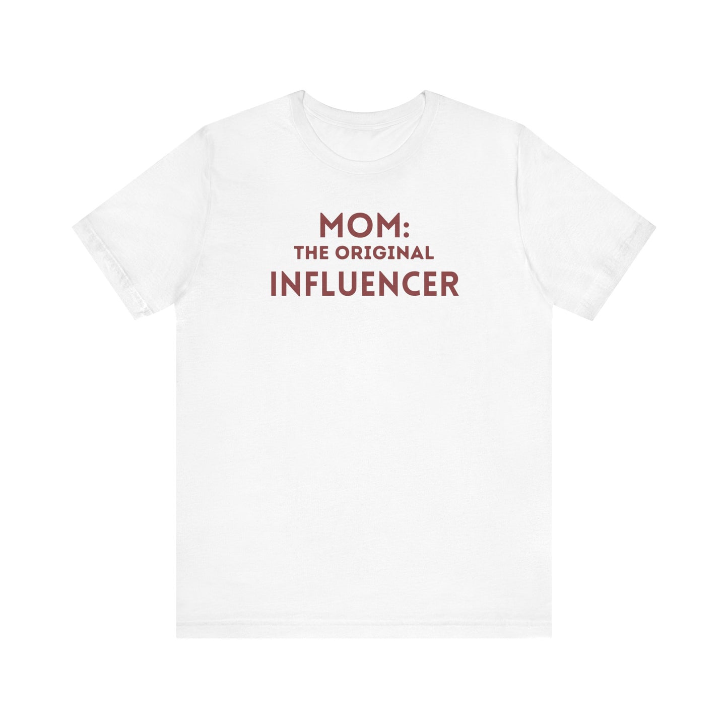 Funny Mom Tee - "Mom: The Original Influencer" - Unisex Jersey Short Sleeve T-Shirt