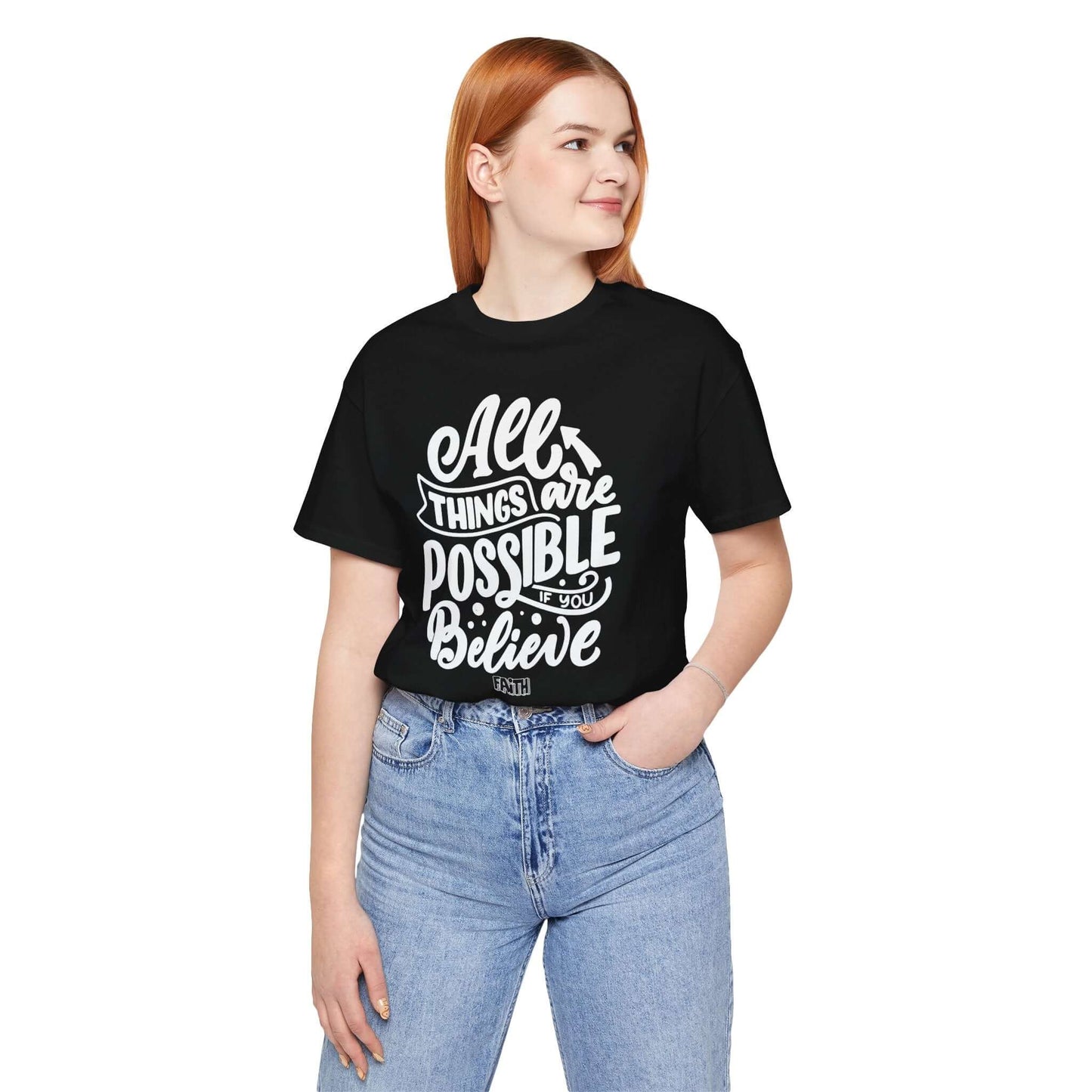Christian Unisex Tee - 'All Things Are Possible If You Believe'