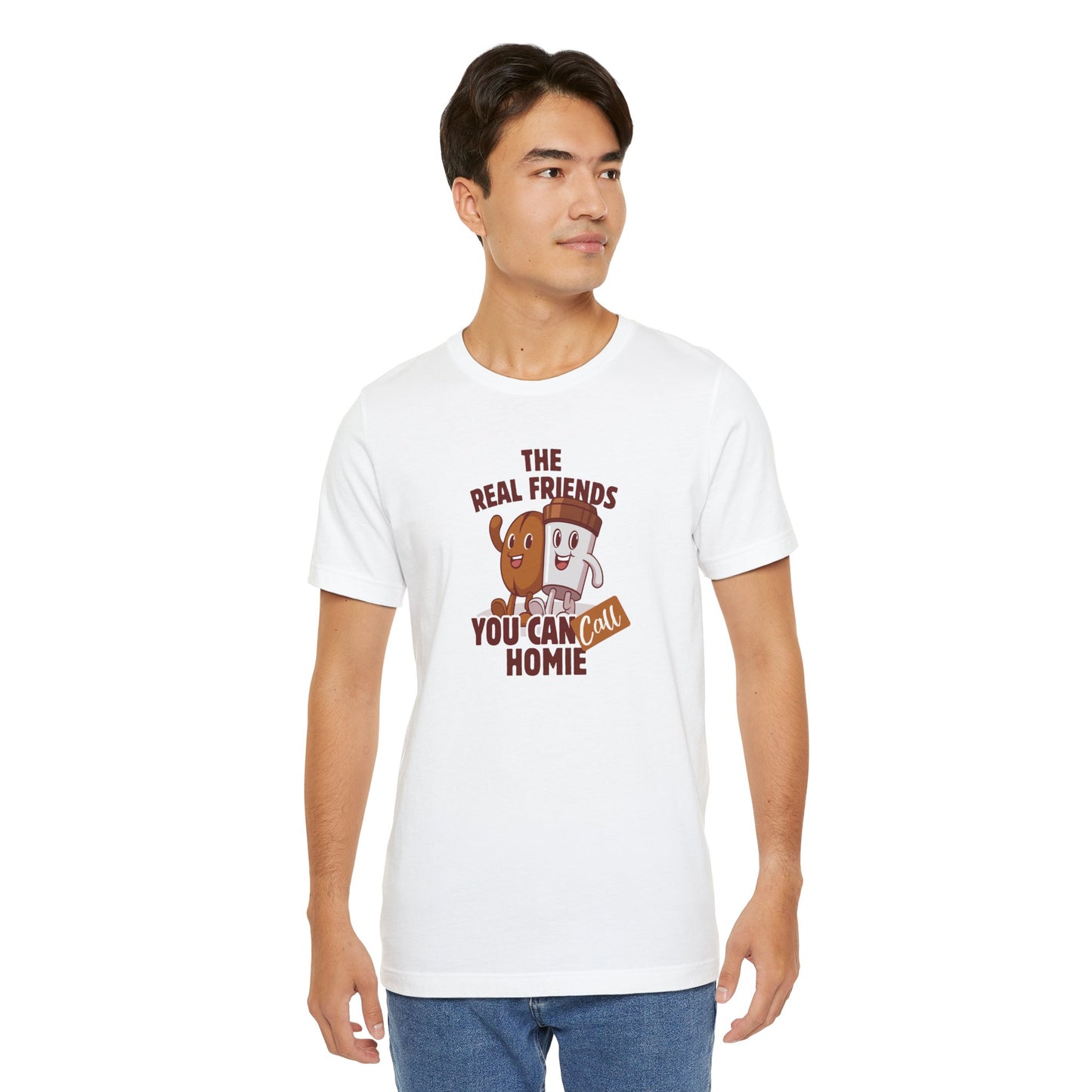 Funny Friends Unisex Tee - 'The Real Friends You Can Call Homie'