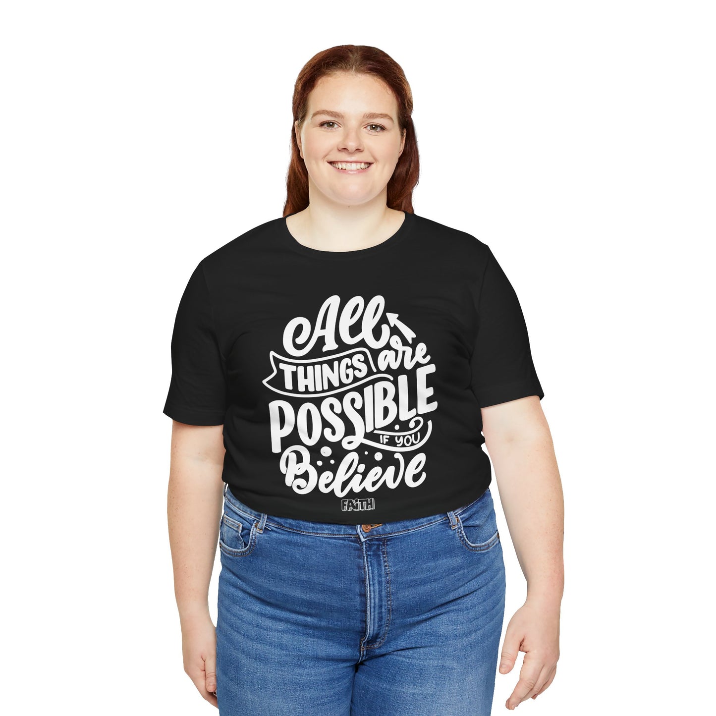 Christian Unisex Tee - 'All Things Are Possible If You Believe'