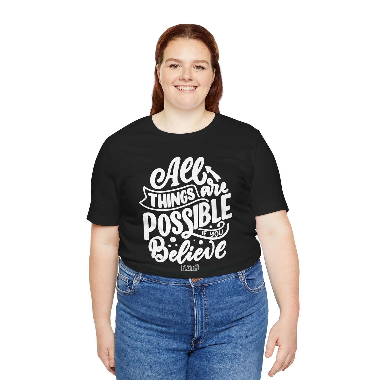 Christian Unisex Tee - 'All Things Are Possible If You Believe'
