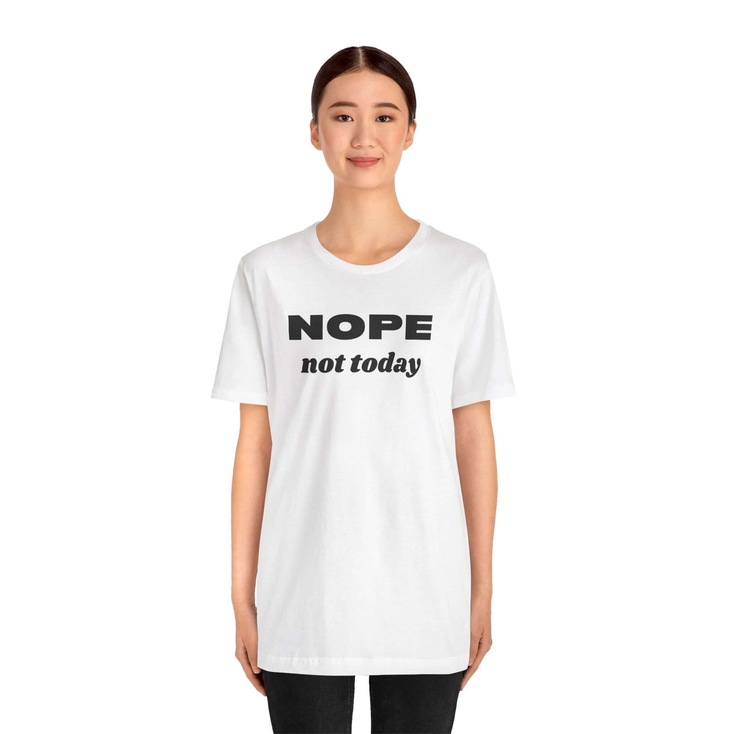 Funny Unisex Tee - 'NOPE Not Today' Statement Shirt - Perfect for Casual Days