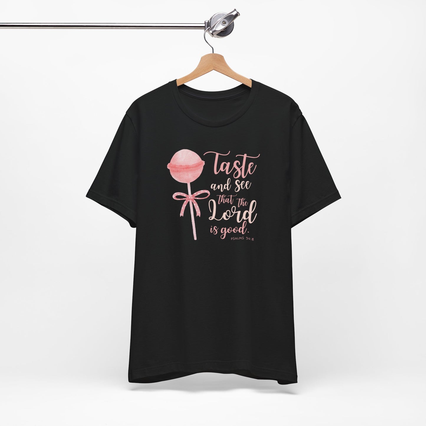 Inspirational Lollipop Tee - "Taste and See That the Lord is Good" Psalm 34:8