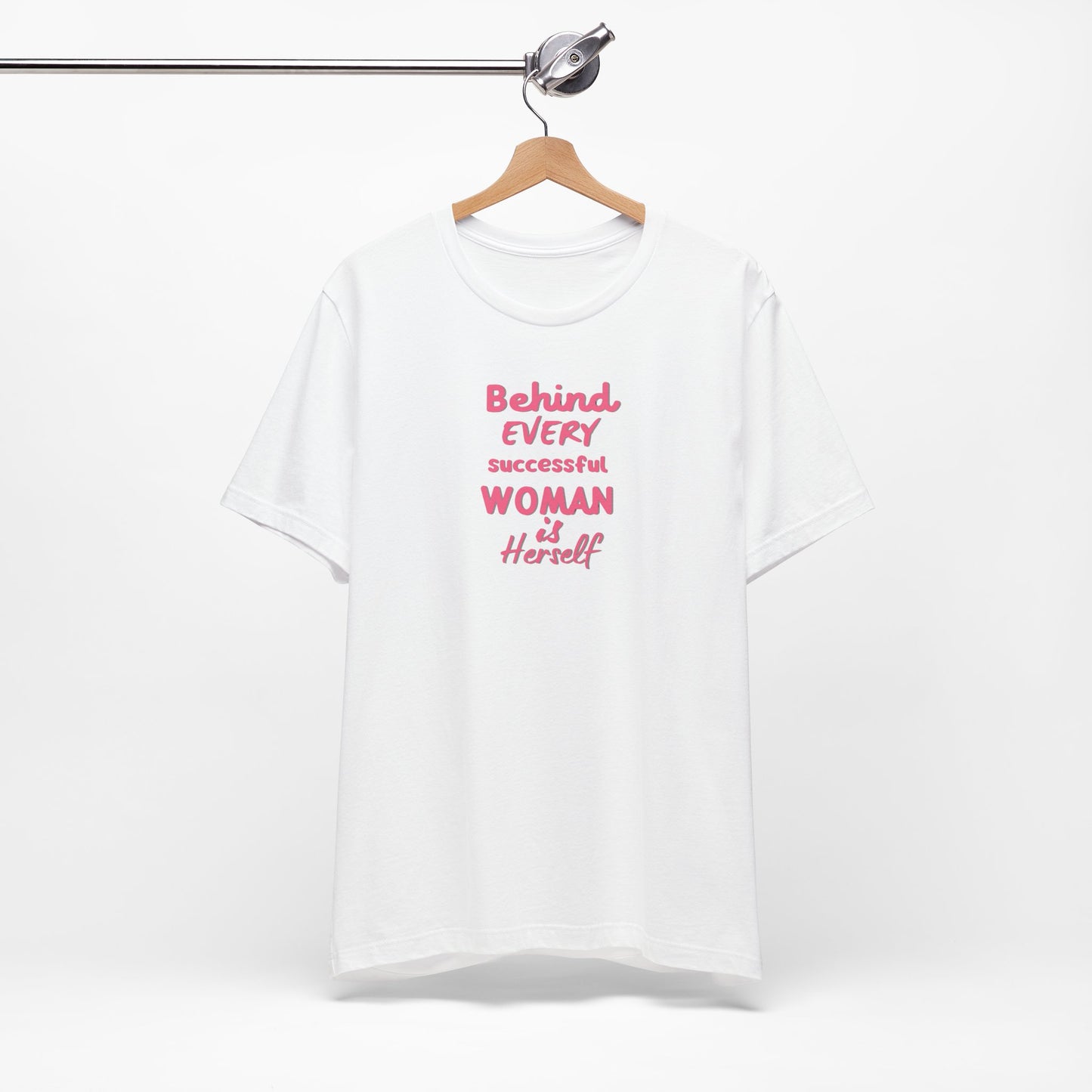 Motivational Women's Tee - "Behind Every Successful Woman"
