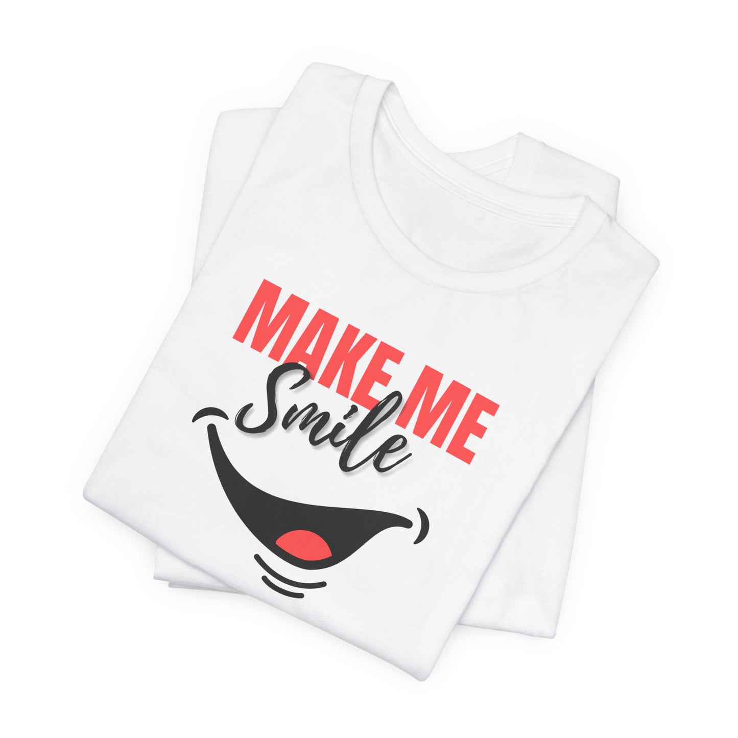 Make Me Smile Unisex Jersey Tee - Playful & Fun Graphic T-Shirt
