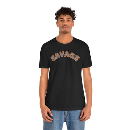 Savage Unisex Tee - Bold Statement Shirt