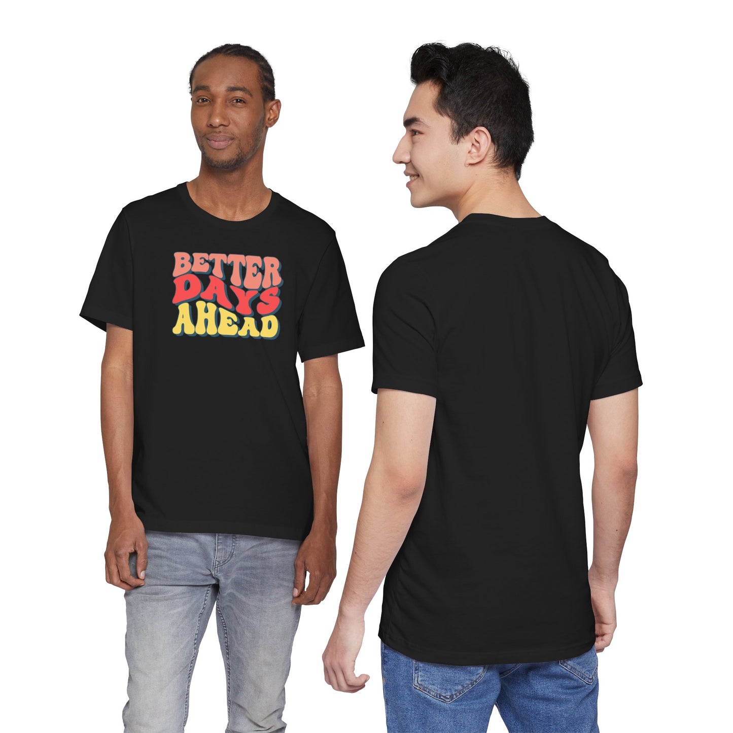 Better Days Ahead T-Shirt — Retro Positive Graphic Tee