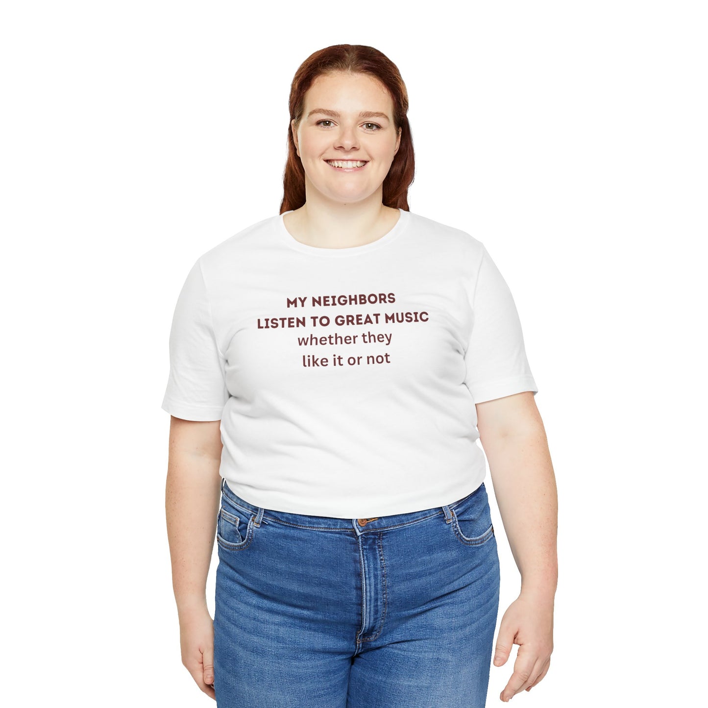 Unisex Jersey Tee - 'My Neighbors Listen to Great Music'