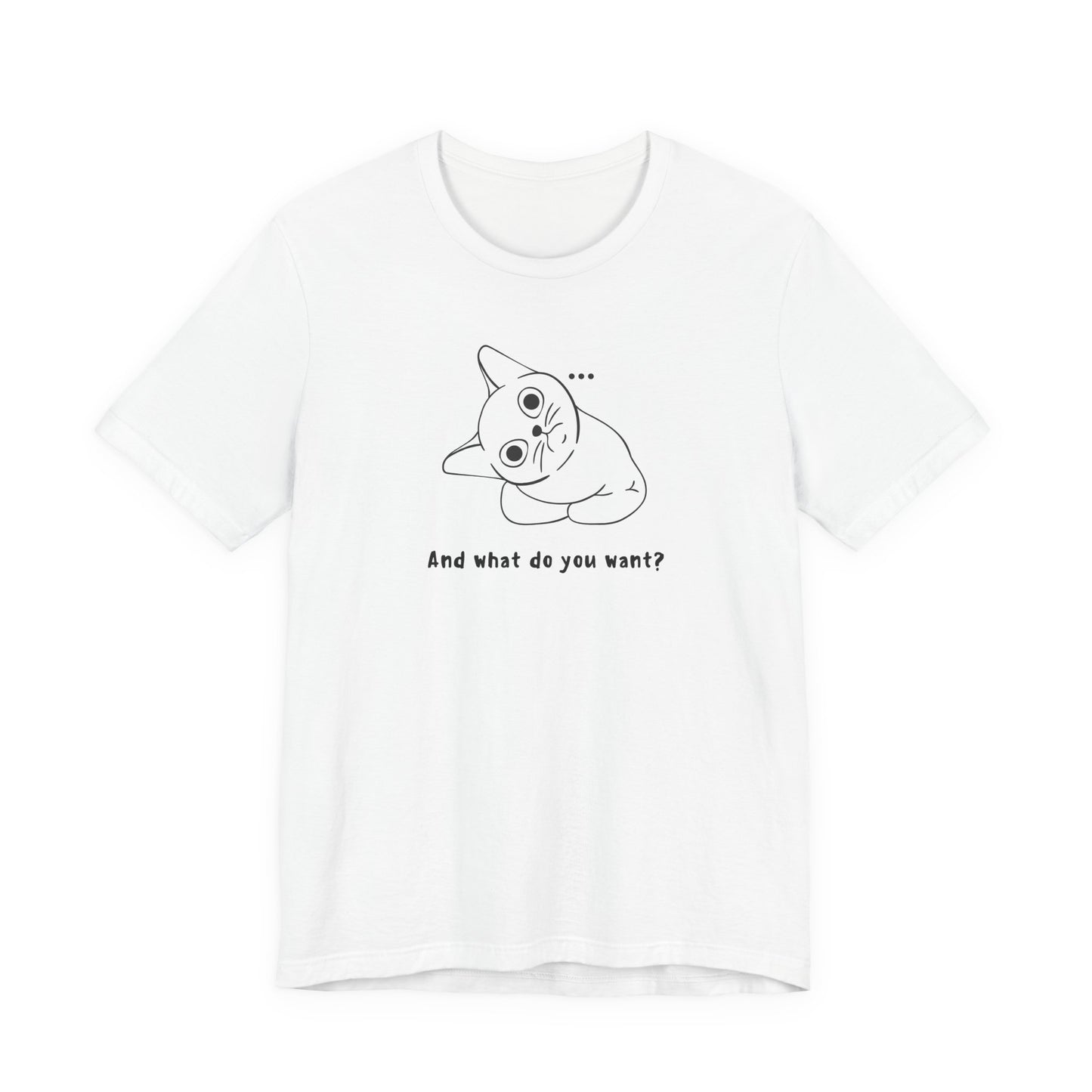 And what do you want? Motivational Sneaker Tee - Unisex Jersey Short Sleeve Tee